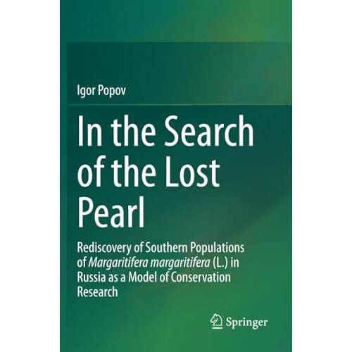 In the Search of the Lost Pearl: Rediscovery of Southern Populations of Margarit [Paperback]