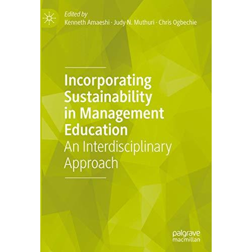 Incorporating Sustainability in Management Education: An Interdisciplinary Appro [Hardcover]