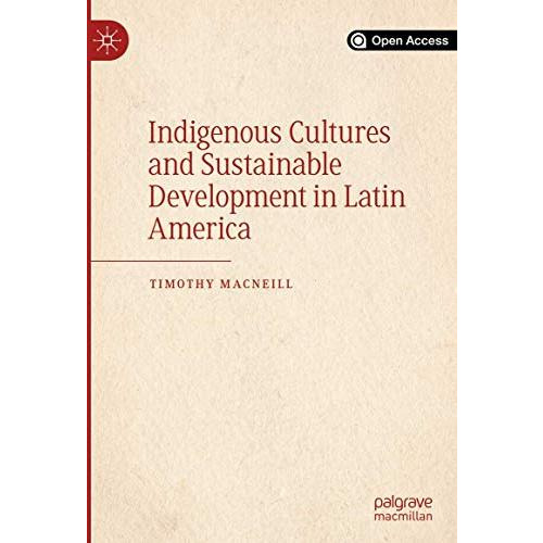 Indigenous Cultures and Sustainable Development in Latin America [Hardcover]