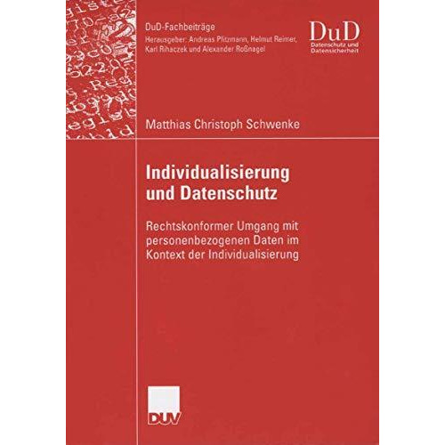 Individualisierung und Datenschutz: Rechtskonformer Umgang mit personenbezogenen [Paperback]