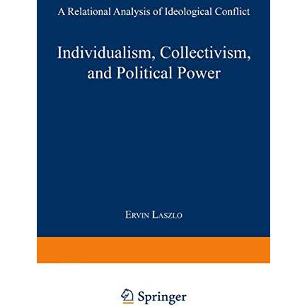 Individualism, Collectivism, and Political Power: A Relational Analysis of Ideol [Paperback]