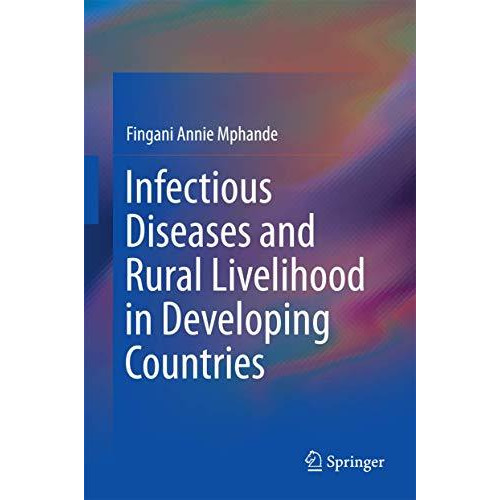 Infectious Diseases and Rural Livelihood in Developing Countries [Hardcover]