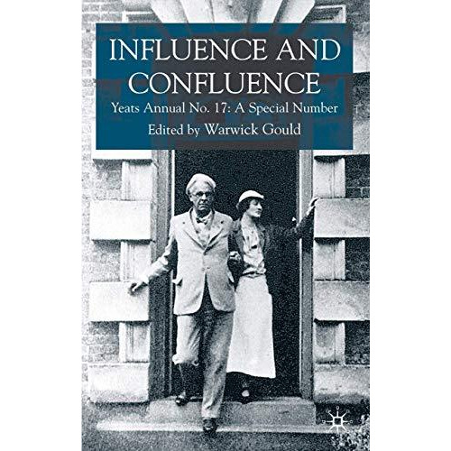 Influence and Confluence: Yeats Annual No.17: A Special Number [Hardcover]