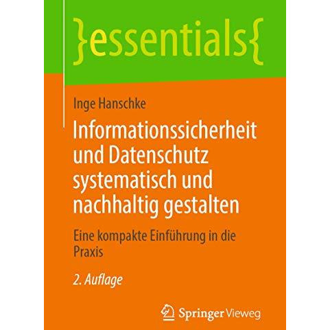 Informationssicherheit und Datenschutz systematisch und nachhaltig gestalten: Ei [Paperback]