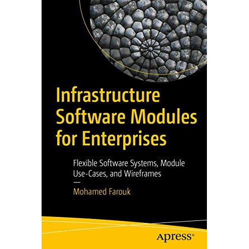 Infrastructure Software Modules for Enterprises: Flexible Software Systems, Modu [Paperback]