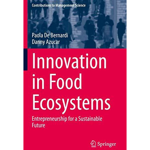 Innovation in Food Ecosystems: Entrepreneurship for a Sustainable Future [Paperback]