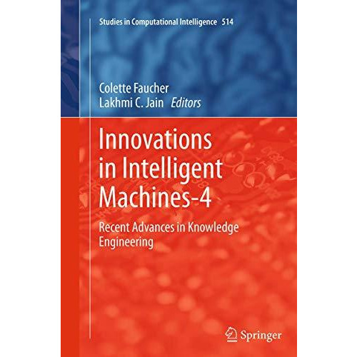 Innovations in Intelligent Machines-4: Recent Advances in Knowledge Engineering [Paperback]