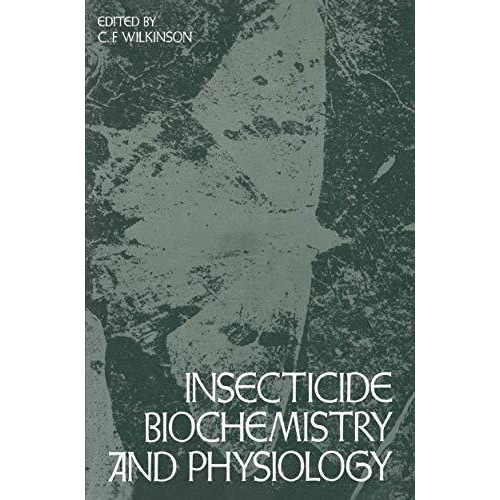 Insecticide Biochemistry and Physiology [Hardcover]