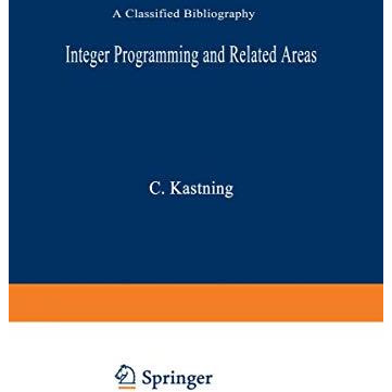 Integer Programming and Related Areas: A Classified Bibliography [Paperback]