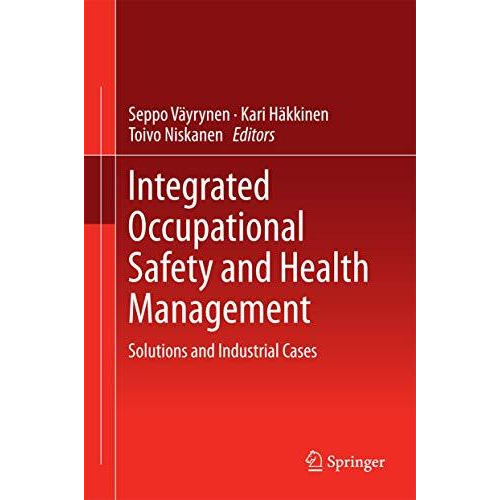 Integrated Occupational Safety and Health Management: Solutions and Industrial C [Hardcover]