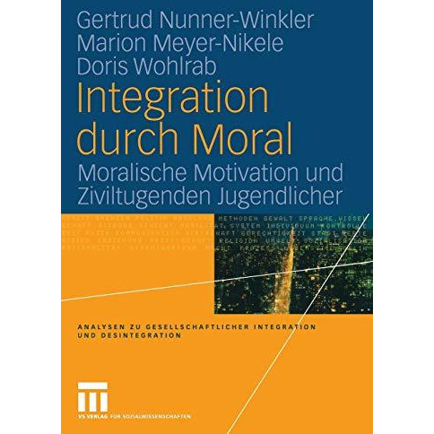 Integration durch Moral: Moralische Motivation und Ziviltugenden Jugendlicher [Paperback]