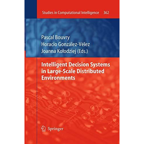 Intelligent Decision Systems in Large-Scale Distributed Environments [Paperback]