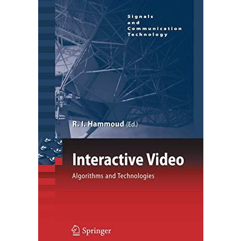 Interactive Video: Algorithms and Technologies [Paperback]