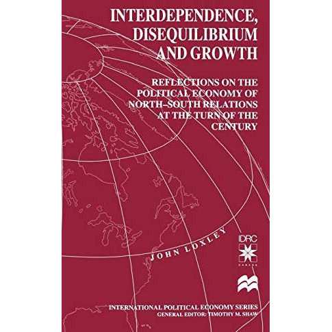 Interdependence, Disequilibrium and Growth: Reflections on the Political Economy [Hardcover]