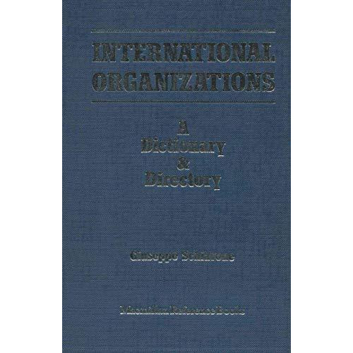 International Organizations: A Dictionary & Directory [Paperback]