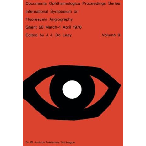 International Symposium on Fluorescein Angiography Ghent 28 March-1 April 1976 [Paperback]