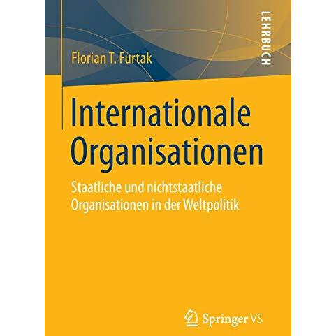 Internationale Organisationen: Staatliche und nichtstaatliche Organisationen in  [Paperback]