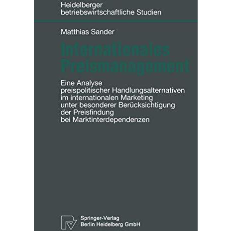 Internationales Preismanagement: Eine Analyse preispolitischer Handlungsalternat [Paperback]