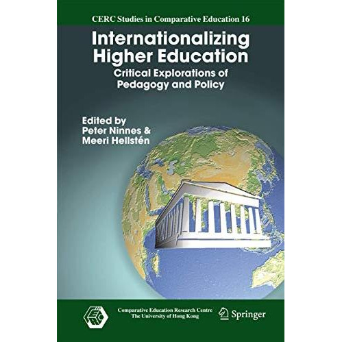 Internationalizing Higher Education: Critical Explorations of Pedagogy and Polic [Hardcover]