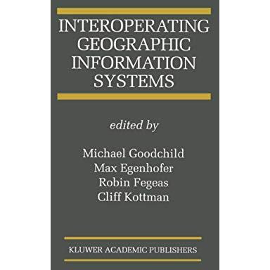 Interoperating Geographic Information Systems [Hardcover]