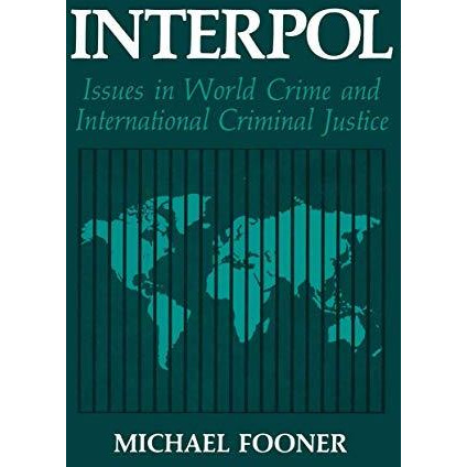 Interpol: Issues in World Crime and International Criminal Justice [Paperback]