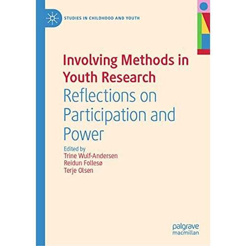 Involving Methods in Youth Research: Reflections on Participation and Power [Hardcover]