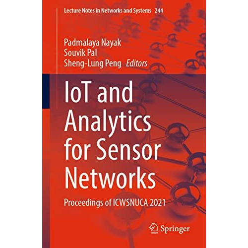 IoT and Analytics for Sensor Networks: Proceedings of ICWSNUCA 2021 [Paperback]