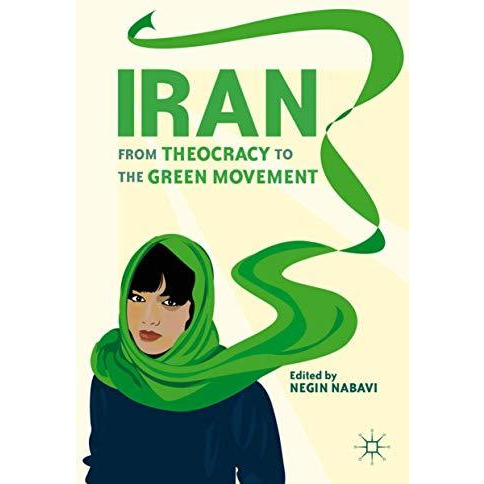 Iran: From Theocracy to the Green Movement [Hardcover]