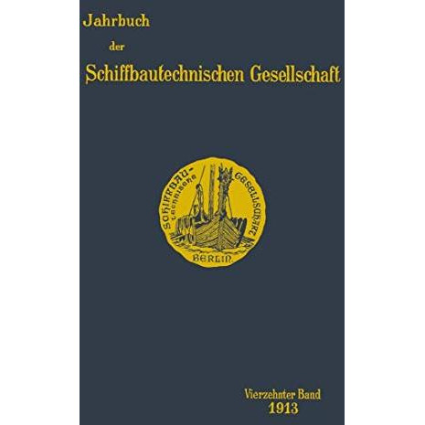 Jahrbuch der Schiffbautechnischen Gesellschaft: Vierzehnter Band [Paperback]