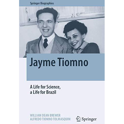 Jayme Tiomno: A Life for Science, a Life for Brazil [Hardcover]