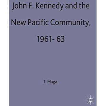 John F. Kennedy and the New Pacific Community, 196163 [Hardcover]