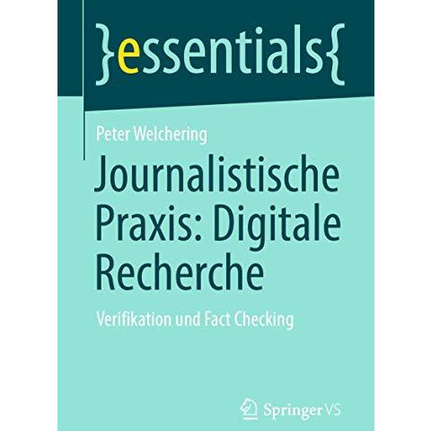 Journalistische Praxis: Digitale Recherche: Verifikation und Fact Checking [Paperback]