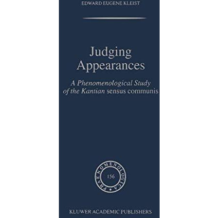 Judging Appearances: A Phenomenological Study of the Kantian sensus communis [Hardcover]