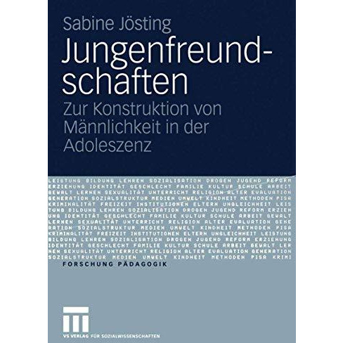 Jungenfreundschaften: Zur Konstruktion von M?nnlichkeit in der Adoleszenz [Paperback]