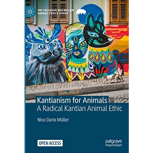 Kantianism for Animals: A Radical Kantian Animal Ethic [Hardcover]