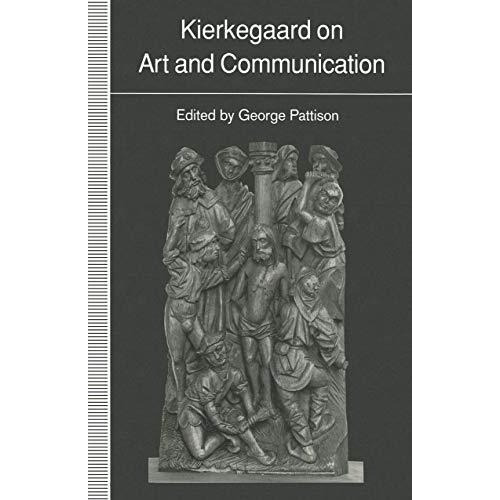 Kierkegaard on Art and Communication [Paperback]