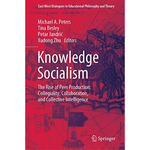 Knowledge Socialism: The Rise of Peer Production: Collegiality, Collaboration, a [Hardcover]