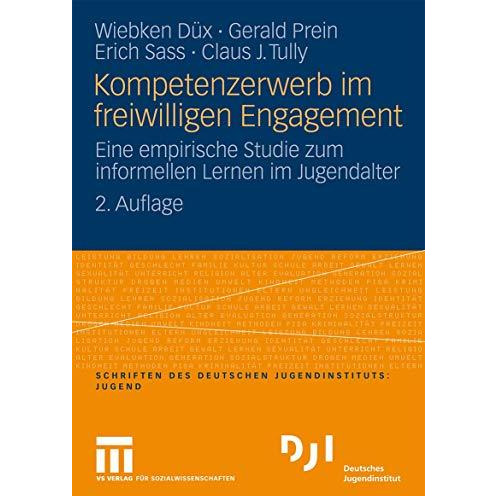 Kompetenzerwerb im freiwilligen Engagement: Eine empirische Studie zum informell [Paperback]