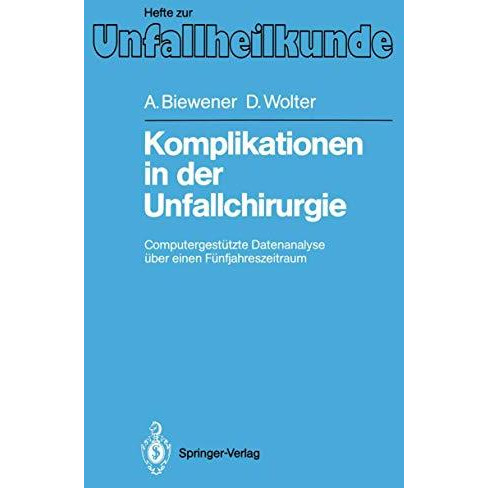 Komplikationen in der Unfallchirurgie: Computergest?tzte Datenanalyse ?ber einen [Paperback]