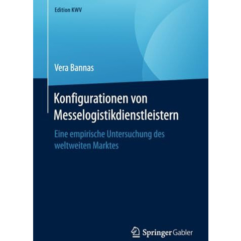 Konfigurationen von Messelogistikdienstleistern: Eine empirische Untersuchung de [Paperback]