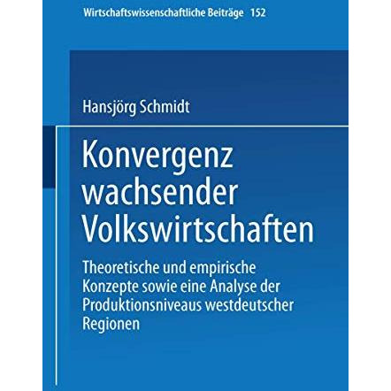 Konvergenz wachsender Volkswirtschaften: Theoretische und empirische Konzepte so [Paperback]