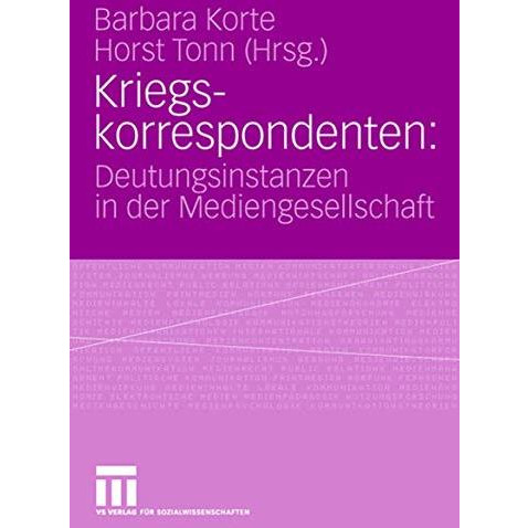 Kriegskorrespondenten: Deutungsinstanzen in der Mediengesellschaft [Paperback]