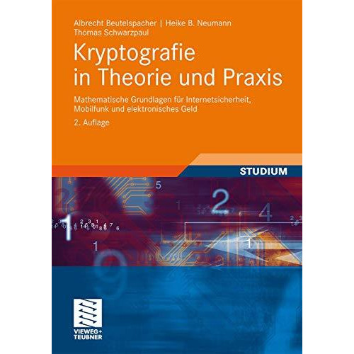 Kryptografie in Theorie und Praxis: Mathematische Grundlagen f?r Internetsicherh [Paperback]