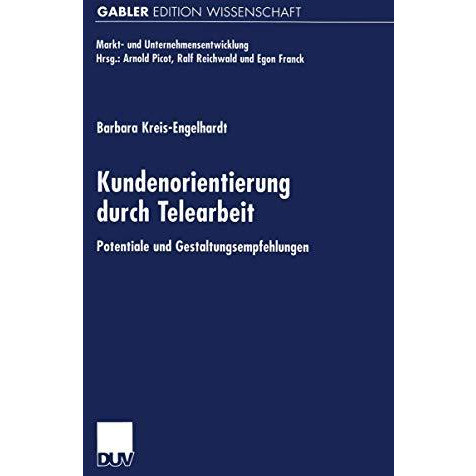 Kundenorientierung durch Telearbeit: Potentiale und Gestaltungsempfehlungen [Paperback]