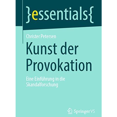 Kunst der Provokation: Eine Einf?hrung in die Skandalforschung [Paperback]