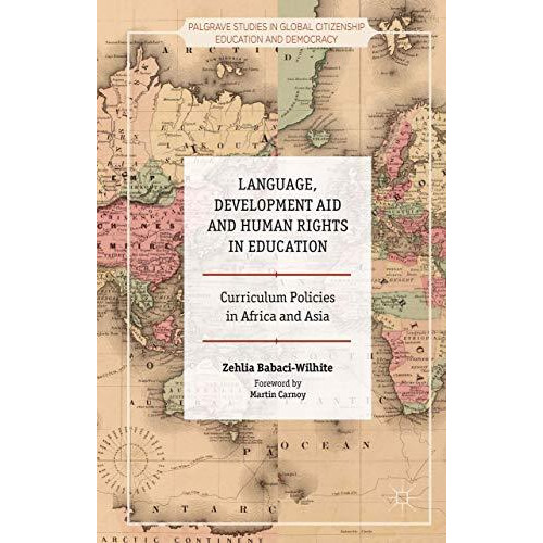 Language, Development Aid and Human Rights in Education: Curriculum Policies in  [Hardcover]