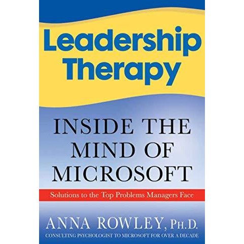 Leadership Therapy: Inside the Mind of Microsoft [Paperback]