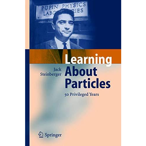 Learning About Particles - 50 Privileged Years [Hardcover]