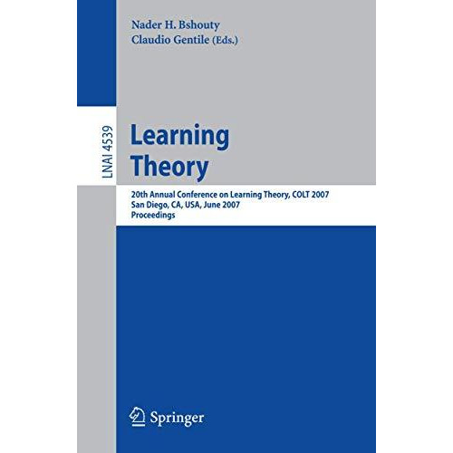 Learning Theory: 20th Annual Conference on Learning Theory, COLT 2007, San Diego [Paperback]