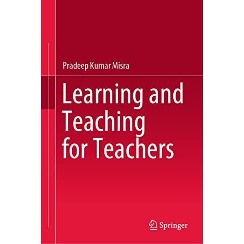 Learning and Teaching for Teachers [Hardcover]